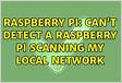 Cant detect a raspberry pi scanning my local networ
